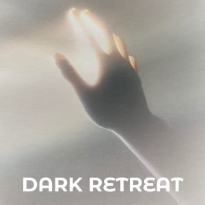 Retraites dans le noir absolu